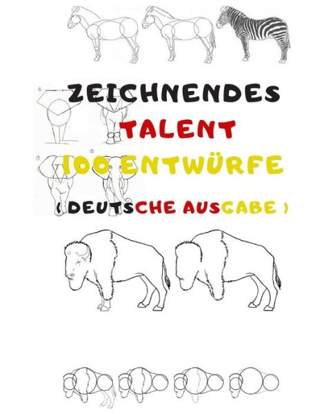 Cover for Universal Project · Zeichnendes Talent 100 Entwurfe: Praktische Kunst des Zeichnens (Paperback Book) (2019)