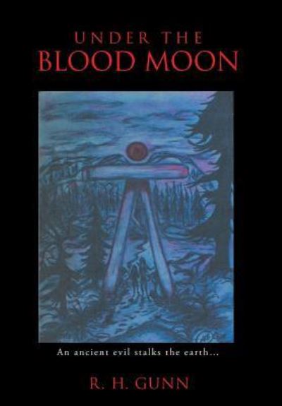 Cover for R H Gunn · Under The Blood Moon (Innbunden bok) (2016)