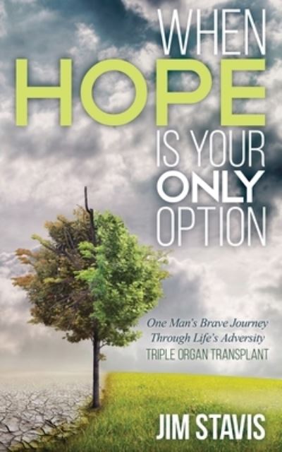Cover for Jim Stavis · When Hope Is Your Only Option (Paperback Book) (2022)