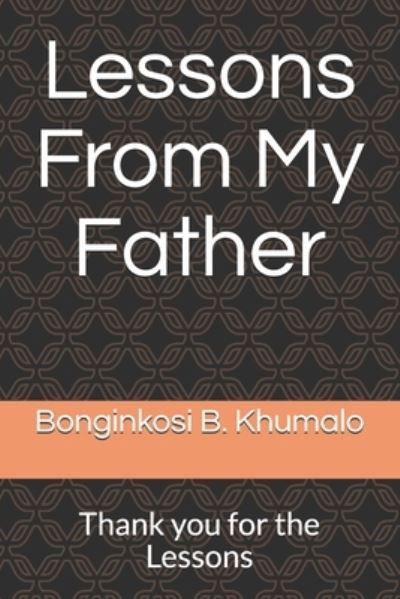 Cover for Bonginkosi B Khumalo · Lessons From My Father (Paperback Book) (2019)