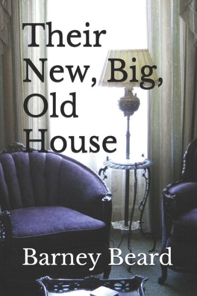 Cover for Barney Beard · Their New, Big, Old House (Paperback Book) (2019)