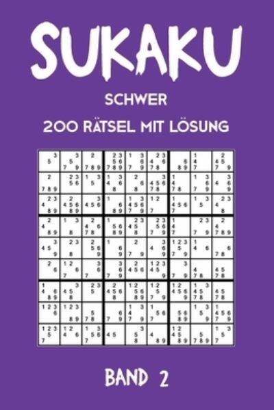 Cover for Tewebook Sukaku · Sukaku Schwer 200 Ratsel mit Loesung Band 2 (Taschenbuch) (2019)