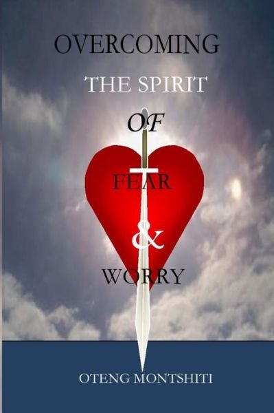 Cover for Oteng Montshiti · Overcoming the spirit of fear and worry (Paperback Book) (2020)