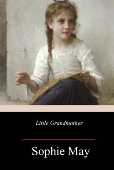 Cover for Sophie May · Little Grandmother (Paperback Book) (2018)