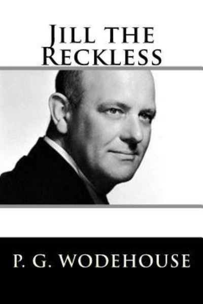 Cover for P G Wodehouse · Jill the Reckless (Paperback Book) (2018)