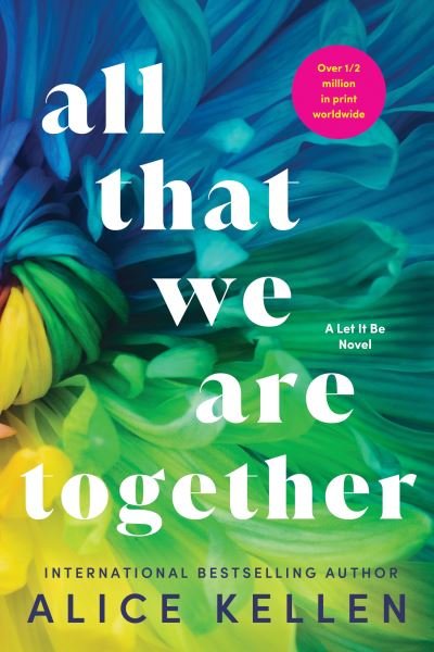 Cover for Alice Kellen · All That We Are Together - Let It Be (Paperback Book) (2024)