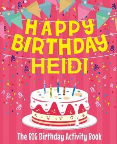 Cover for Birthdaydr · Happy Birthday Heidi - The Big Birthday Activity Book (Pocketbok) (2018)