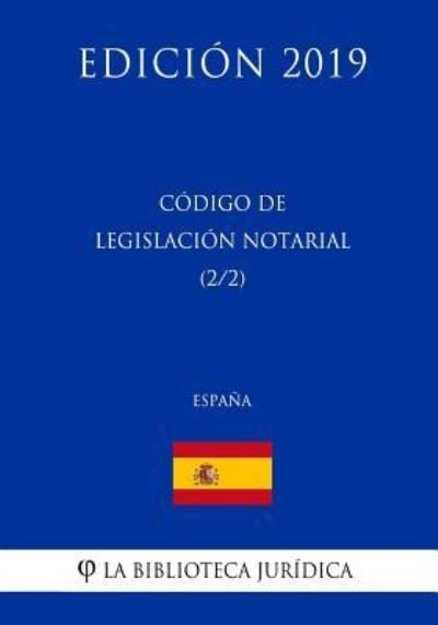 Cover for La Biblioteca Juridica · Codigo de Legislacion Notarial (2/2) (Espana) (Edicion 2019) (Paperback Book) (2018)