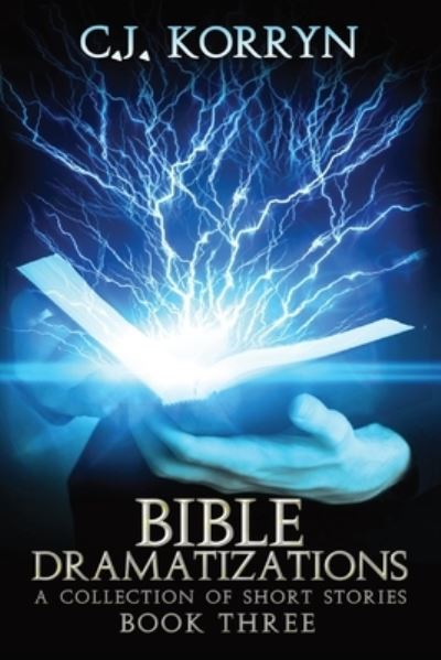 Cover for C J Korryn · Bible Dramatizations Book 3: A Collection of Short Stories (Paperback Book) (2020)