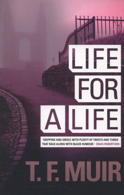 Cover for T.F. Muir · Life For A Life - DCI Andy Gilchrist (Paperback Book) (2013)