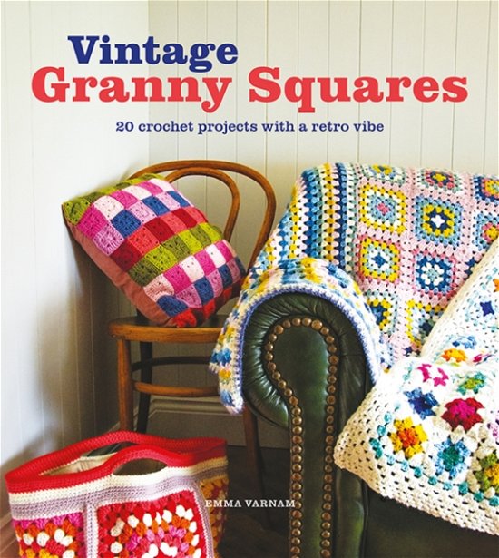 Cover for Emma Varnam · Vintage Granny Squares: 20 Crochet Projects with a Retro Vibe (Paperback Book) (2024)