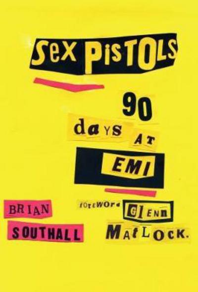 Cover for Brian Southall · Sex Pistols 90 Days at Emi (Bok) (2018)