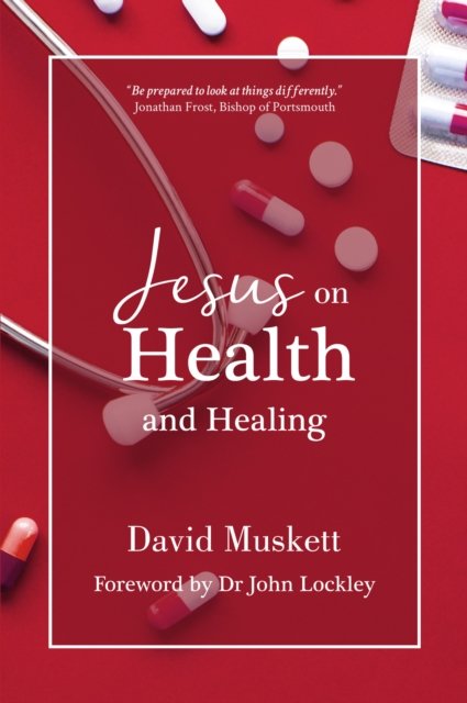 Cover for David Muskett · Jesus on Health and Healing (Paperback Book) (2023)