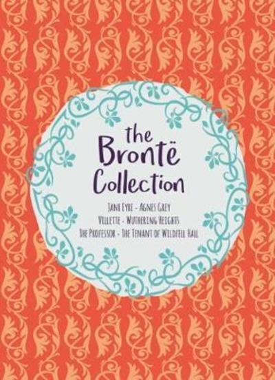 Cover for Anne Bronte · The Bronte Collection: Deluxe 6-Book Hardback Boxed Set - Arcturus Collector's Classics (Book) (2018)