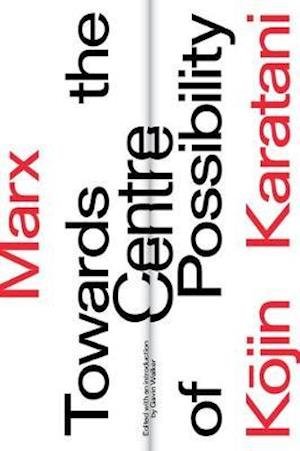 Cover for Kojin Karatani · Marx: Towards the Centre of Possibility (Gebundenes Buch) (2020)