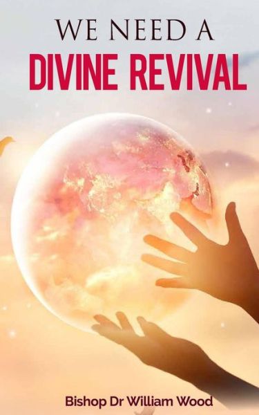 Cover for Dr William Wood · We Need a Divine Revival (Paperback Book) (2018)