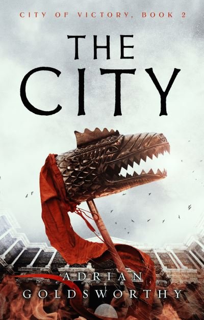 The City - City of Victory - Adrian Goldsworthy - Libros - Bloomsbury USA - 9781789545791 - 1 de septiembre de 2022