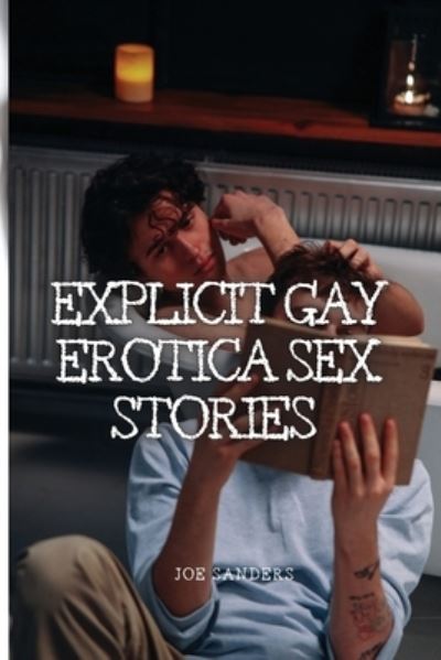 Cover for Joe Sanders · Explicit Gay Erotica Sex Stories (Paperback Book) (2021)