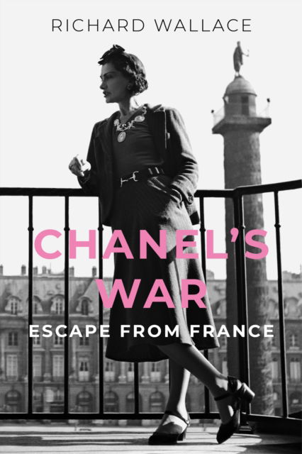 Cover for Richard Wallace · Chanel's War: Escape From France (Hardcover Book) (2025)