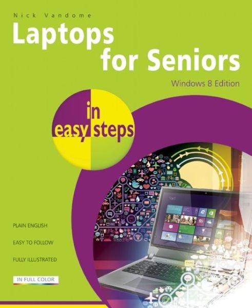 Cover for Nick Vandome · Laptops for Seniors in Easy Steps: Windows 8 Edition (Paperback Book) [Windows 8 edition] (2013)