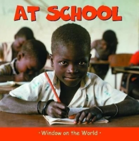 At School - Window on the World - Paul Harrison - Bøger - Zero to Ten - 9781840897791 - 1. juli 2022