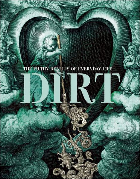 Cover for Virginia Smith · Dirt: the Filthy Reality of Everyday Life (Paperback Book) [Main edition] (2012)