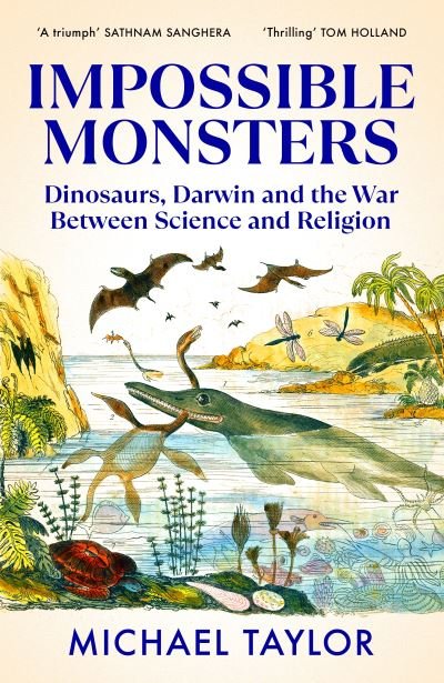 Cover for Michael Taylor · Impossible Monsters: Dinosaurs, Darwin and the War Between Science and Religion (Paperback Book) (2024)