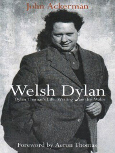 Cover for John Ackerman · Welsh Dylan: Dylan Thomas's Life, Writing and His Wales (Taschenbuch) [2 Revised edition] (1998)