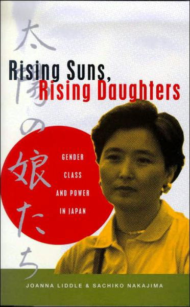 Cover for Joanna Liddle · Rising Suns, Rising Daughters: Gender, Class and Power in Japan (Paperback Book) (2000)