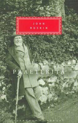 Cover for John Ruskin · Praeterita And Dilecta - Everyman's Library CLASSICS (Hardcover Book) (2005)