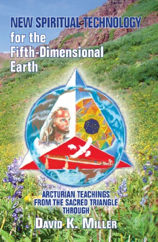 New Spiritual Technology for the Fifth-dimensional Earth: Arcturian Teachings from the Sacred Triangle - David K. Miller - Böcker - Light Technology Publishing - 9781891824791 - 5 maj 2009