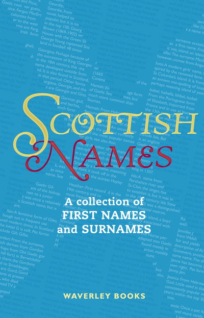 Scottish Names - Waverley Scottish Classics - George McKay - Books - The Gresham Publishing Co. Ltd - 9781902407791 - July 1, 2007