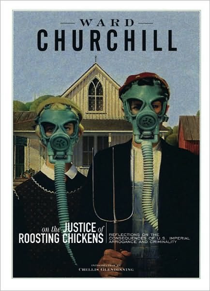Cover for Ward Churchill · Reflections On The Justice Of Roosting Chickens: Consequences of American Conquest and Carnage (Paperback Bog) [Annotated edition] (2004)