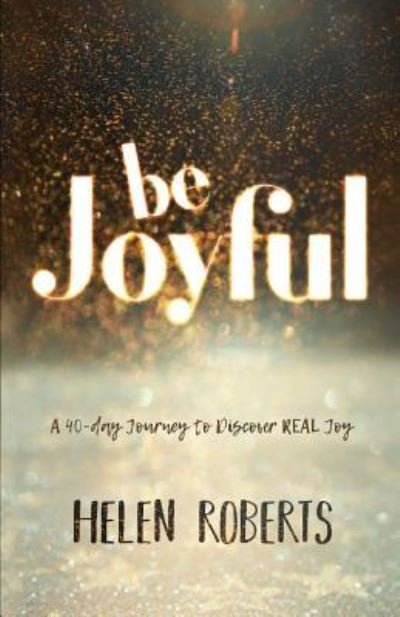 Cover for Helen Roberts · Be Joyful (Paperback Book) (2018)