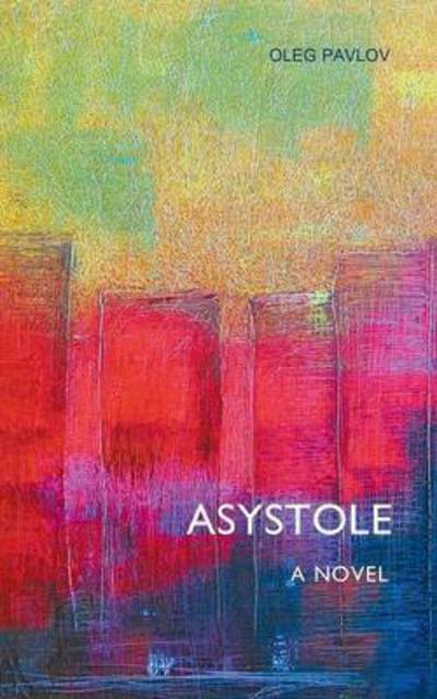 Cover for Oleg Pavlov · Asystole (Paperback Book) (2015)