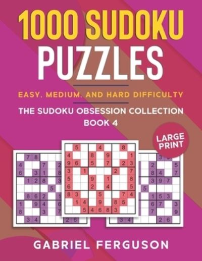 Cover for Gabriel Ferguson · 1000 Sudoku Puzzles Easy, Medium and Hard difficulty Large Print (Taschenbuch) (2021)