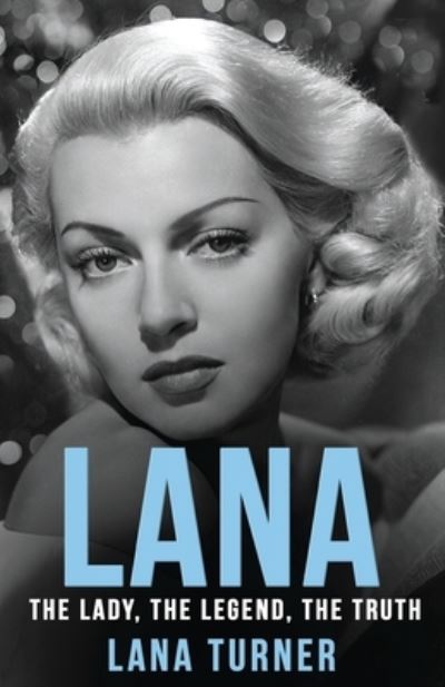 Cover for Lana Turner · Lana: The Lady, The Legend, The Truth (Paperback Book) (2021)