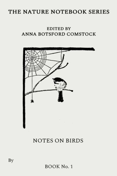 Notes on Birds 1 - Anna Comstock - Książki - Living Book Press - 9781922348791 - 1 czerwca 2021