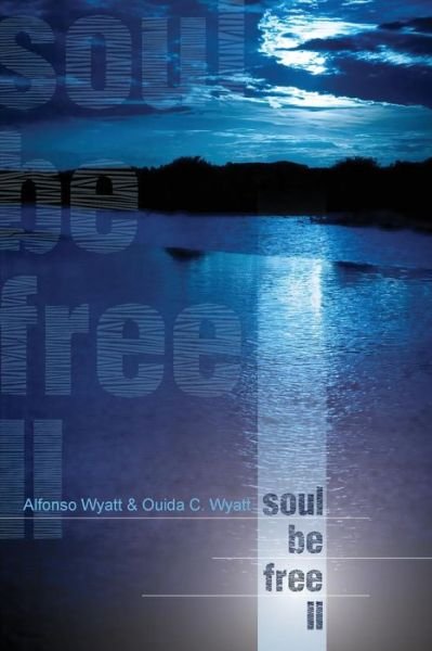 Cover for Ouida C. Wyatt · Soul Be Free II (Paperback Book) (2014)