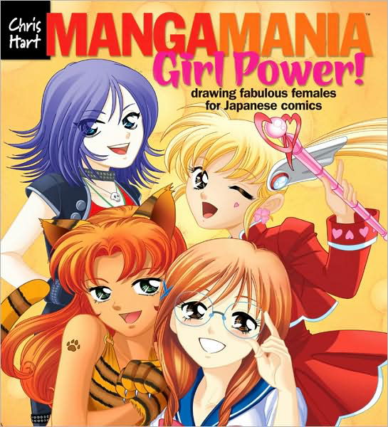 Manga Mania (TM): Girl Power!: Drawing Fabulous Females for Japanese Comics - Christopher Hart - Books - Sixth and Spring Books - 9781933027791 - June 2, 2009