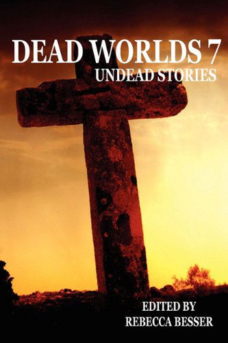 Cover for Dane T. Hatchell · Dead Worlds: Undead Stories Volume 7 (Paperback Book) (2010)