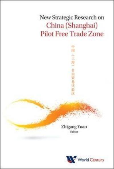 Cover for New Strategic Research On China (Shanghai) Pilot Free Trade Zone (Hardcover Book) (2016)