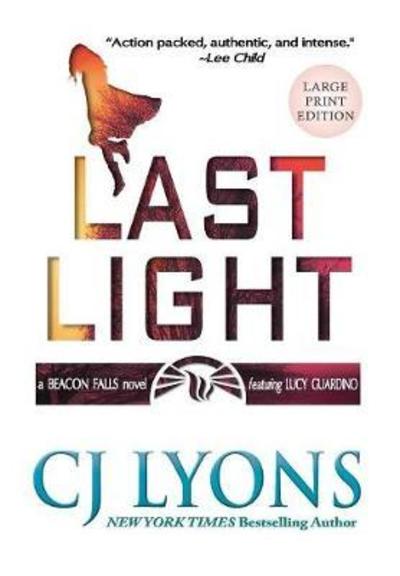 Cover for C. J. Lyons · Last Light Large Print Edition (Book) (2018)