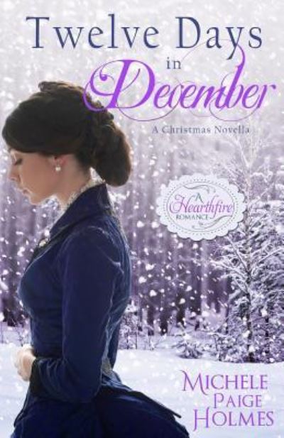 Cover for Michele Paige Holmes · Twelve Days in December (Paperback Book) (2016)