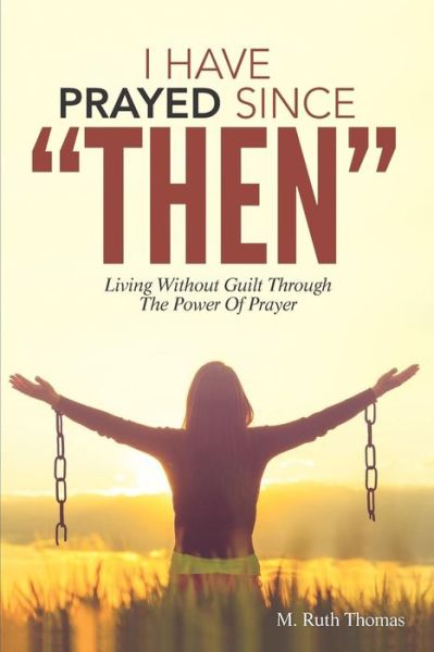 Cover for M Ruth Thomas · I Have Prayed Since Then (Paperback Book) (2018)