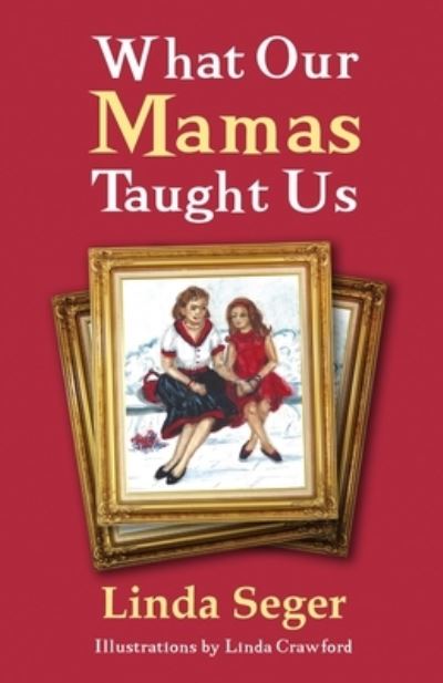 Cover for Linda Seger · What Our Mamas Taught Us (Paperback Book) (2017)