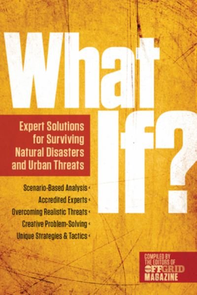 Cover for Gun Digest Media · What If?: Experts' Survival Strategies for Natural Disasters, Urban Threats, and Other Deadly Emergencies (Taschenbuch) (2022)