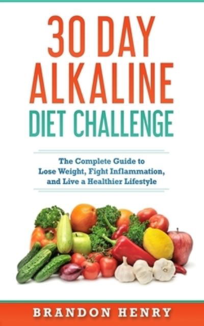 Cover for Brandon Henry · 30 Day Alkaline Diet Challenge (Pocketbok) (2019)