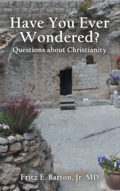 Cover for Fritz E. Barton Jr. · Have You Ever Wondered? (Book) (2023)