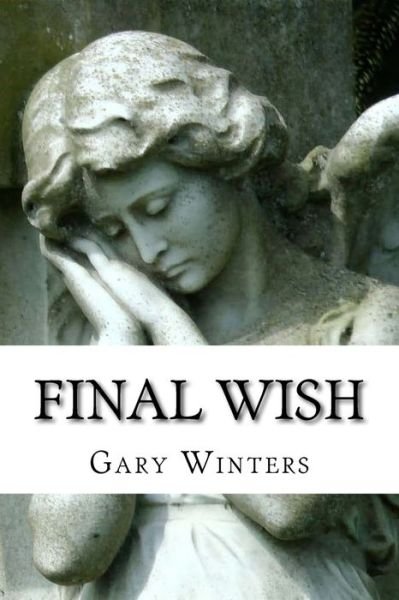 Gary F Winters · Final Wish (Paperback Book) (2017)